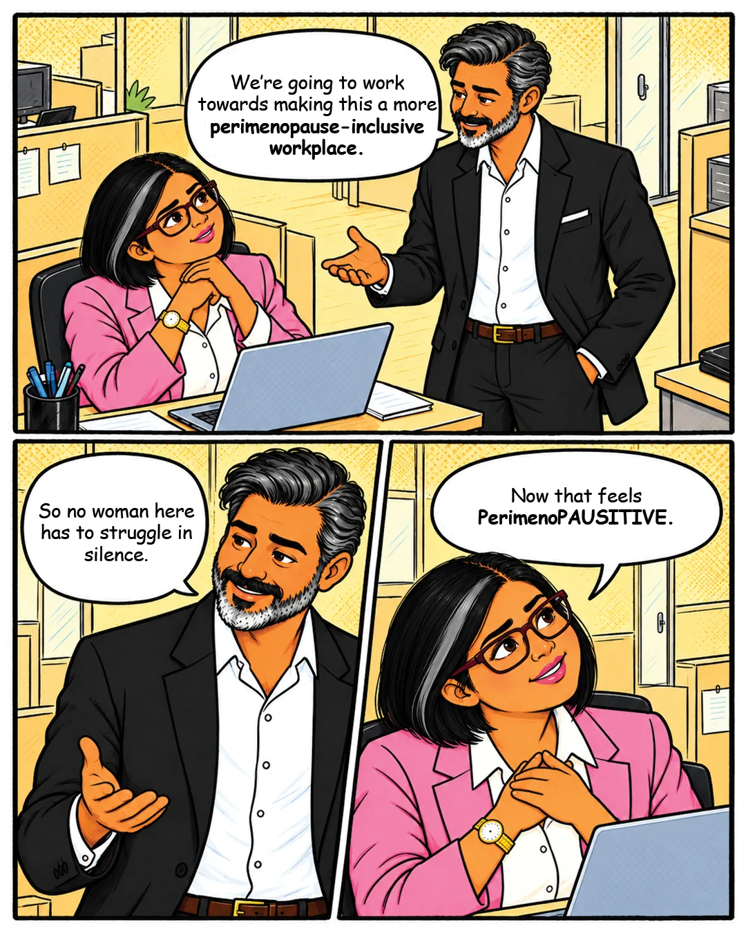 Panel 1: The manager stands by Simran's desk, gesturing. Manager: "We're going to work towards making this a more perimenopause-inclusive workplace." Panel 2: Manager: "So no woman here has to struggle in silence." Panel 3: Simran smiles, hands clasped. Simran: "Now that feels PerimenoPAUSITIVE."