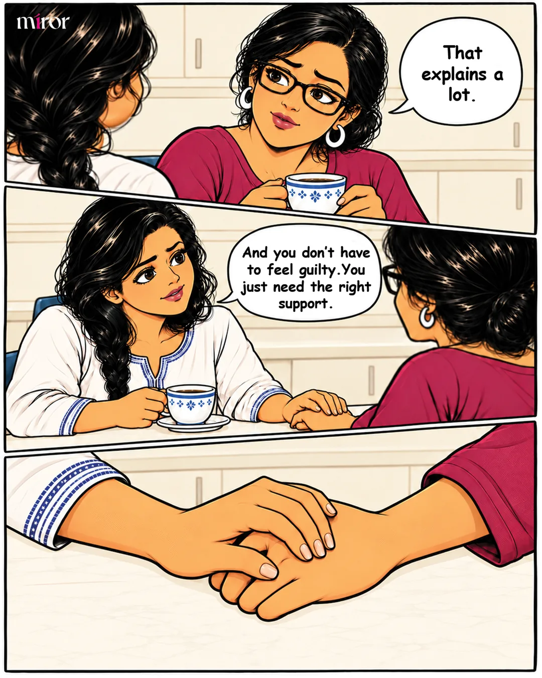 Panel 1: Pooja, holding her cup, looks relieved. Pooja: "That explains a lot." Panel 2: The friend reaches across the table and takes Pooja's hand. Friend: "And you don't have to feel guilty. You just need the right support." Panel 3: Close-up of their clasped hands on the table.